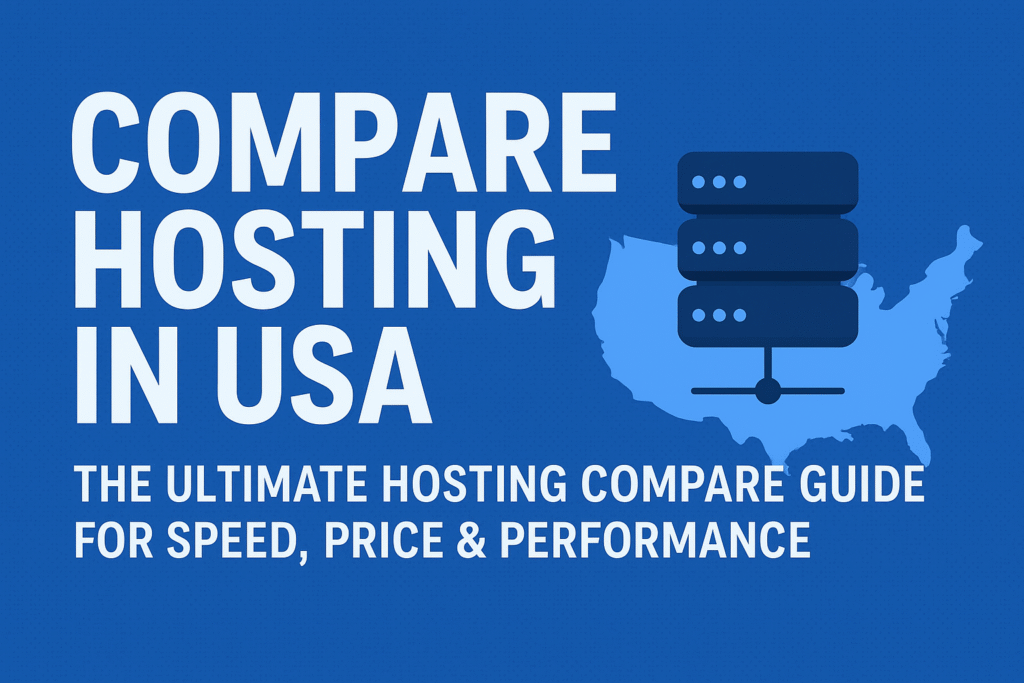 Compare Hosting: Best Hosting Compare Guide in USA